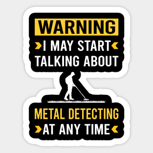 Warning Metal Detecting Detector Detectorist Sticker